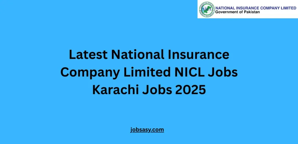 Latest National Insurance Company Limited NICL Jobs Karachi Jobs 2025