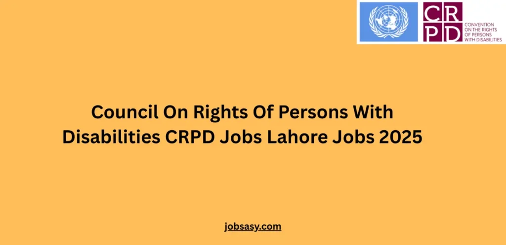 Council On Rights Of Persons With Disabilities CRPD Jobs Lahore Jobs 2025