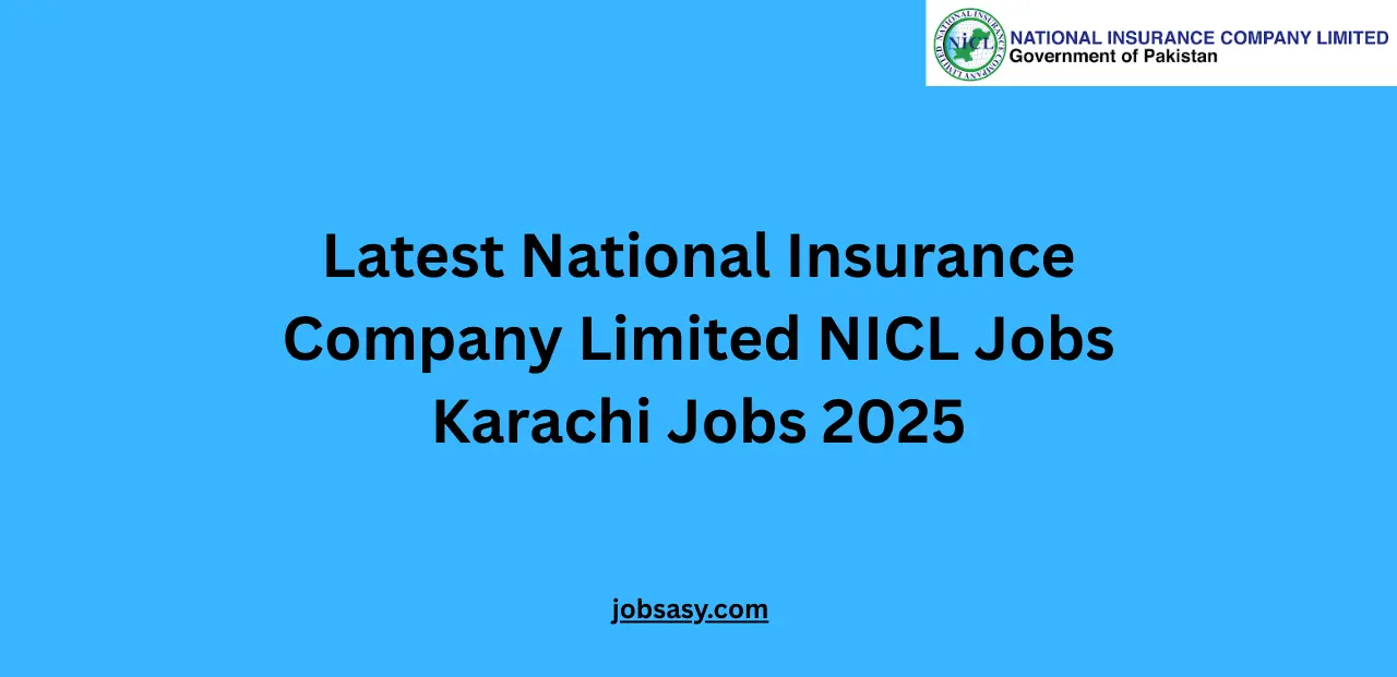Latest National Insurance Company Limited NICL Jobs Karachi Jobs 2025