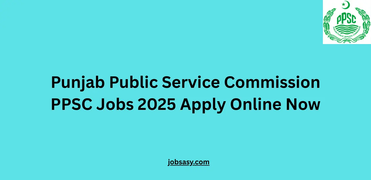 Punjab Public Service Commission PPSC Jobs 2025 Apply Online Now