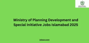 Ministry of Planning Development and Special Initiative Jobs Islamabad 2025