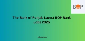 The Bank of Punjab Latest BOP Bank Jobs 2025